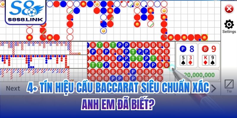 4+ tín hiệu cầu Baccarat siêu chuẩn xác anh em đã biết?