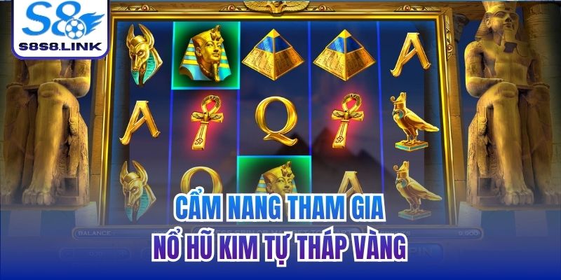 Cẩm nang tham gia nổ hũ Kim Tự Tháp vàng