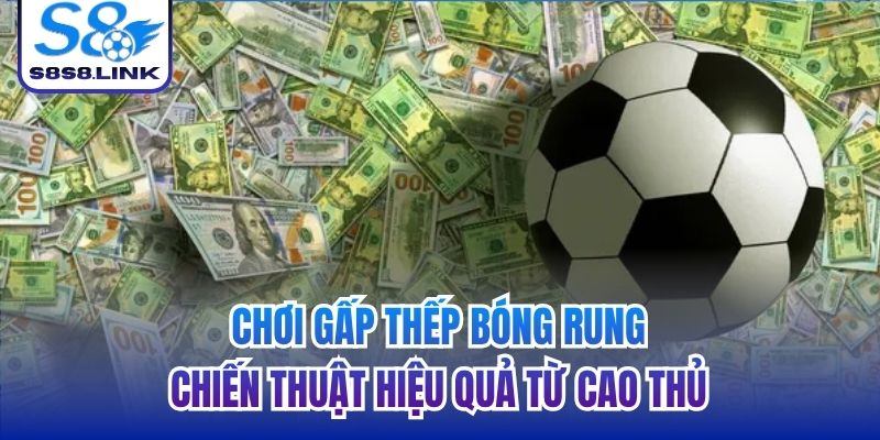 chơi gấp thếp bóng rung