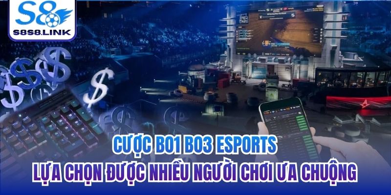 Cược BO1 BO3 Esports - lựa chọn được nhiều người chơi ưa chuộng