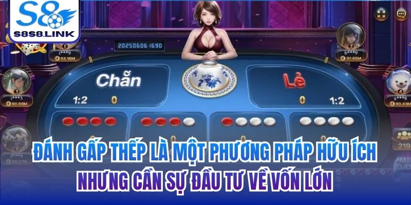 Đánh gấp thếp là một phương pháp hữu ích nhưng cần sự đầu tư về vốn lớn
