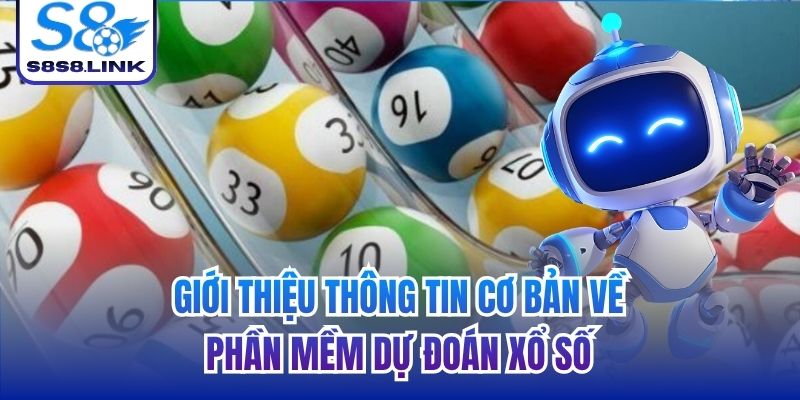 Giới thiệu thông tin cơ bản về phần mềm dự đoán xổ số