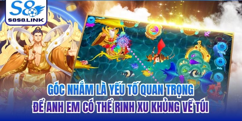 Góc nhắm là yếu tố quan trọng để anh em có thể rinh xu khủng về túi