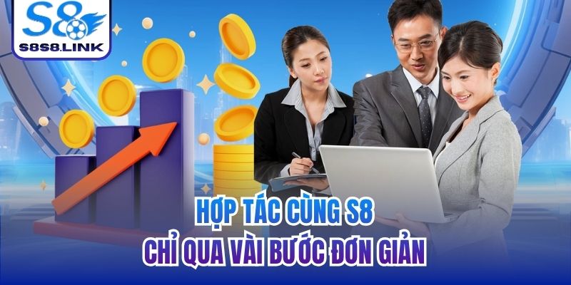 Hợp tác cùng S8 chỉ qua vài bước đơn giản