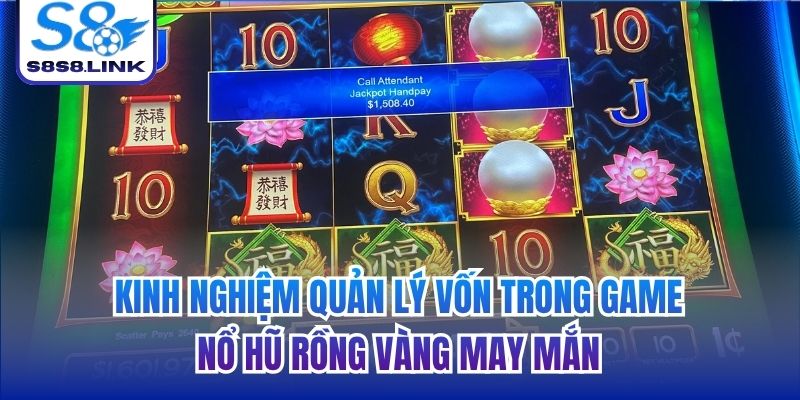 Kinh nghiệm quản lý vốn trong game nổ hũ Rồng Vàng may mắn