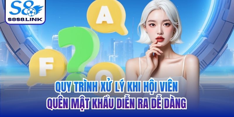 Quy trình xử lý khi hội viên quên mật khẩu diễn ra dễ dàng