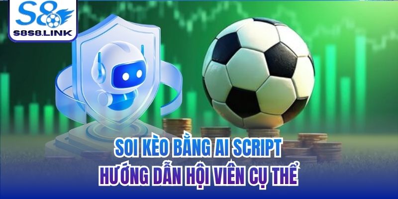 soi kèo bằng AI script