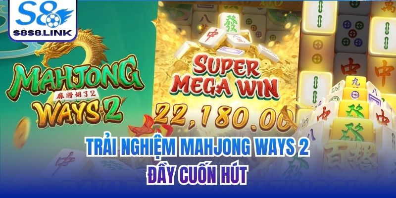 Trải nghiệm Mahjong Ways 2 đầy cuốn hút
