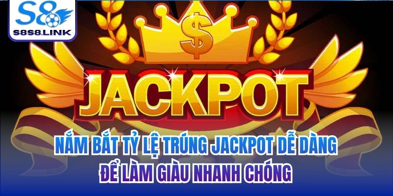 tỷ lệ trúng jackpot dễ dàng